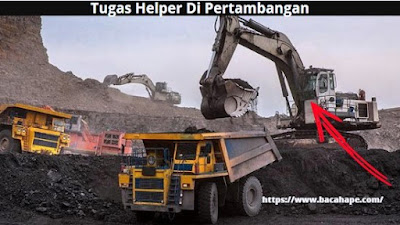 Tugas Helper Di Pertambangan Tugas Helper Di Pertambangan